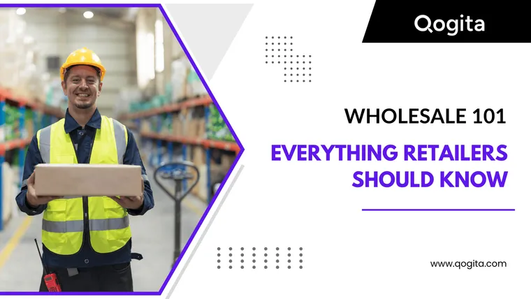 What Is Wholesale? A Complete Guide For New Retailers