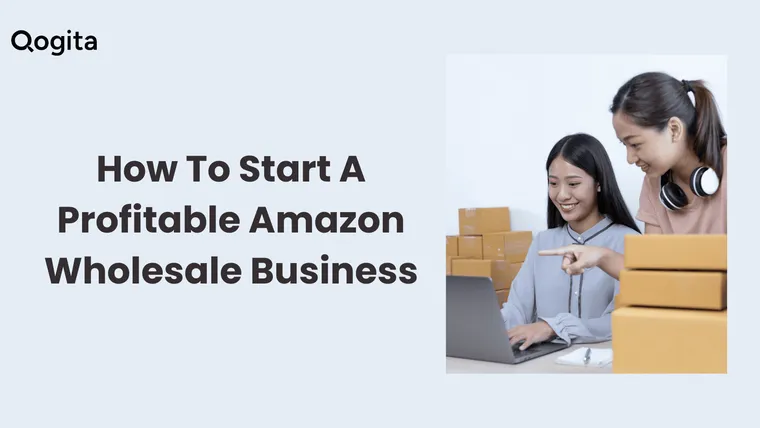 How To Start A Profitable Amazon Wholesale Business